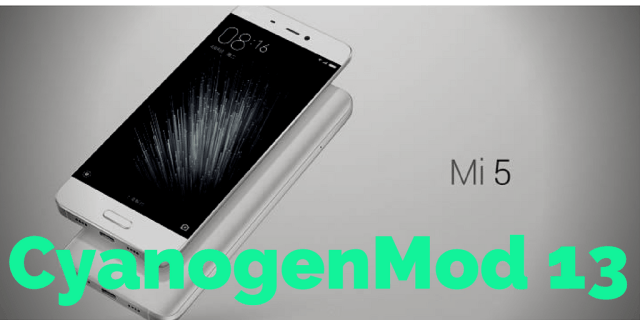 Xiaomi Mi5    CyanogenMod 13